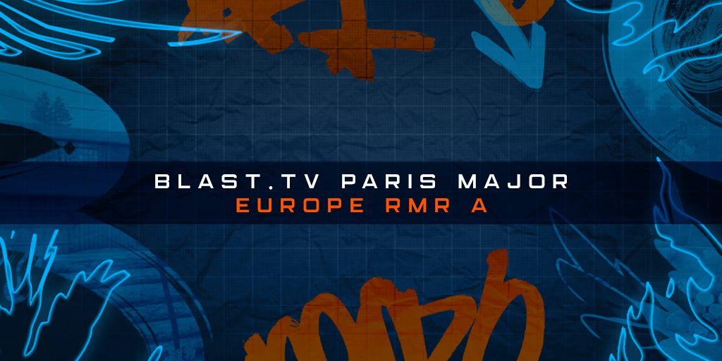 BLAST.tv Paris Major | ヨーロッパRMR A